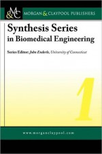 Synthesis Series in Biomedical Engineering 1 - John D. Enderle, Charles Lessard, Ilias Maglogiannis, Kostas Karpouzis, Manolis Wallace, John Enderle