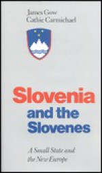 Slovenia and the Slovenes - Cathie Carmichael