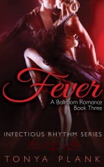 Fever: A Ballroom Romance (#3) - Tonya Plank