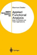 Applied Functional Analysis: Main Principles and Their Applications - Eberhard Zeidler