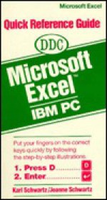 Quick Reference Guide : DDC Microsoft Excel IBM PC - Karl Schwartz, Joanne Schwartz