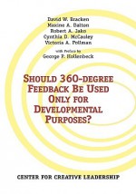 Should 360-Degree Feedback Be Used Only for Developmental Purposes? - David W. Bracken, Maxine A. Dalton