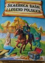 Skarbnica baśni i legend polskich - Edyta Wygonik-Barzyk, Artur Janicki, Zbigniew Seweryn