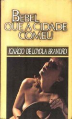 Bebel que a cidade comeu - Ignácio de Loyola Brandão