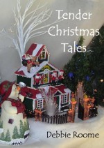 Tender Christmas Tales - Debbie Roome