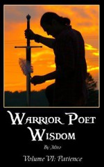 Warrior Poet Wisdom Vol. VI: Patience - Luana Mercy