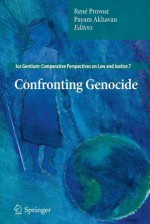 Confronting Genocide - Ren Provost, Payam Akhavan