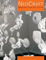 Neocraft: Modernity and Crafts - Sandra Alfondy, David Howard, Sandra Alfondy