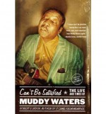 [ Can't Be Satisfied: The Life and Times of Muddy Waters [ CAN'T BE SATISFIED: THE LIFE AND TIMES OF MUDDY WATERS ] By Gordon, Robert ( Author )Jun-01-2003 Paperback - Robert Gordon