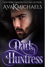 Dark Huntress - A.K. Michaels, Ava K. Michaels