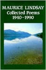 Collected Poems 1940 1990 - Maurice Lindsay