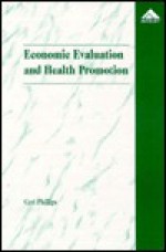 Economic Evaluation and Health Promotion - Ceri Phillips