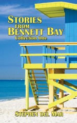 Stories from Bennett Bay (Collection One) - Stephen del Mar