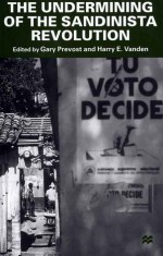 The Undermining of the Sandinista Revolution - Gary Prevost