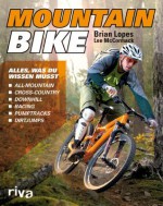 Mountainbike: Alles, was du wissen musst (German Edition) - Brian Lopes, Lee McCormack