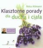 Klasztorne porady dla ducha i ciała - Petra Altmann