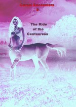 Carnal Encounters, The Ride of the Centauress: The Ride of the Centauress - Dr Ludwig Spunkel, Yakoomi dk6chg