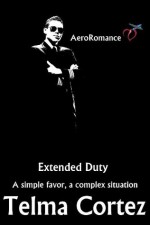 Extended Duty (AeroRomance Series, Short Romance Story From Telma's Mile High Life) - Telma Cortez