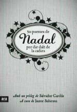 50 Poemes de nadal per dir dalt de la cadira (Catalan Edition) - Jaume Subirana, Salvador Cardus