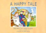 A Happy Tale - Dorothy Butler, Dorothy Bulter