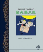 Classic Tales of Babar (Egmomt Heritage) - Jean de Brunhoff