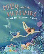 Milly and the Mermaids - Maudie Smith, Sebastien Braun, Antonia Woodward