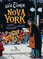 Nova York - A Vida Na Grande Cidade - Will Eisner, Augusto Pacheco Calil