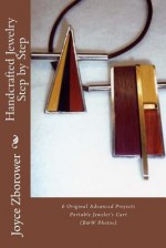 Handcrafted Jewelry Step by Step: 5 Beginner Projects --1 Intermediate Project -- Portable Jeweler's Cart - Joyce Zborower