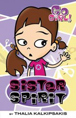 Go Girl! #3: Sister Spirit - Thalia Kalkipsakis, Ash Oswald