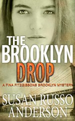 The Brooklyn Drop (A Fina Fitzgibbons Brooklyn Mystery Book 4) - Susan Russo Anderson