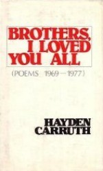 Brothers, I Loved You All: Poems, 1969-1977 - Hayden Carruth