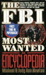 The FBI Most Wanted: An Encyclopedia - Mike Newton, Judy Ann Newton