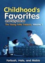 Childhood's Favorites and Fairy Stories : complete with 30 original Illustration (Illustrated) - Hamilton W. Mabie