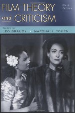 Film Theory and Criticism: Introductory Readings - Leo Braudy, Marshall Cohen