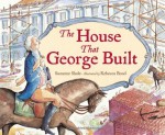 The House That George Built - Suzanne Slade, Rebecca Bond