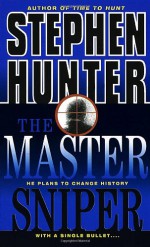 The Master Sniper - Stephen Hunter