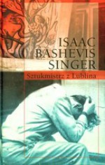 Sztukmistrz z Lublina - Isaac Bashevis Singer, Krystyna Szerer