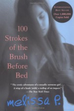 100 Strokes of the Brush Before Bed - Melissa P., Melissa Panarello, Lawrence Venuti