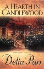 A Hearth in Candlewood - Delia Parr