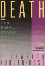 Death: The Final Stage of Growth - Elisabeth Kübler-Ross