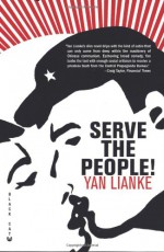 Serve the People!: A Novel - Yan Lianke, Julia Lovell