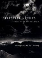 Celestial Nights: Visions of an Ancient Land - Neil Folberg, Timothy Ferris