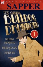 The Original Bulldog Drummond Vol 1 - Sapper