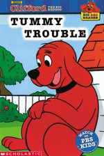 Clifford the Big Red Dog: Tummy Trouble (Big Red Reader Series) - Josephine Page, Ken Edwards, Norman Bridwell