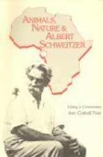 Animals, Nature and Albert Schweitzer - Albert Schweitzer