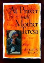 At Prayer with Mother Teresa - Eileen Egan, Judy Bauer