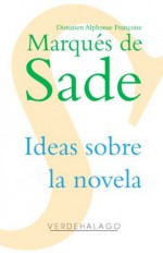 Ideas sobre la novela (Spanish Edition) - Marquis de Sade, Editorial Verdehalago, Ortiz Lovillo, Pilar