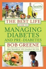 The Best Life Guide to Managing Diabetes and Pre-Diabetes - Bob Greene, Janis Jibrin, John J. Merendino Jr.