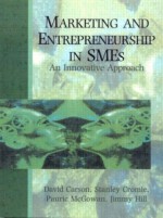 Marketing and Entrepreneurship in Smes - David Carson