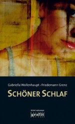 Schöner Schlaf (German Edition) - Gabriella Wollenhaupt, Friedemann Grenz